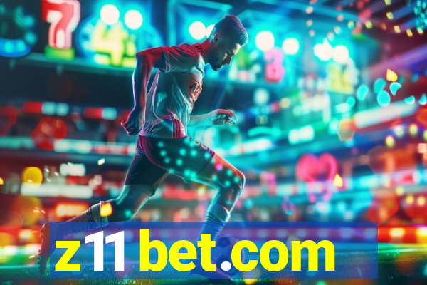 z11 bet.com